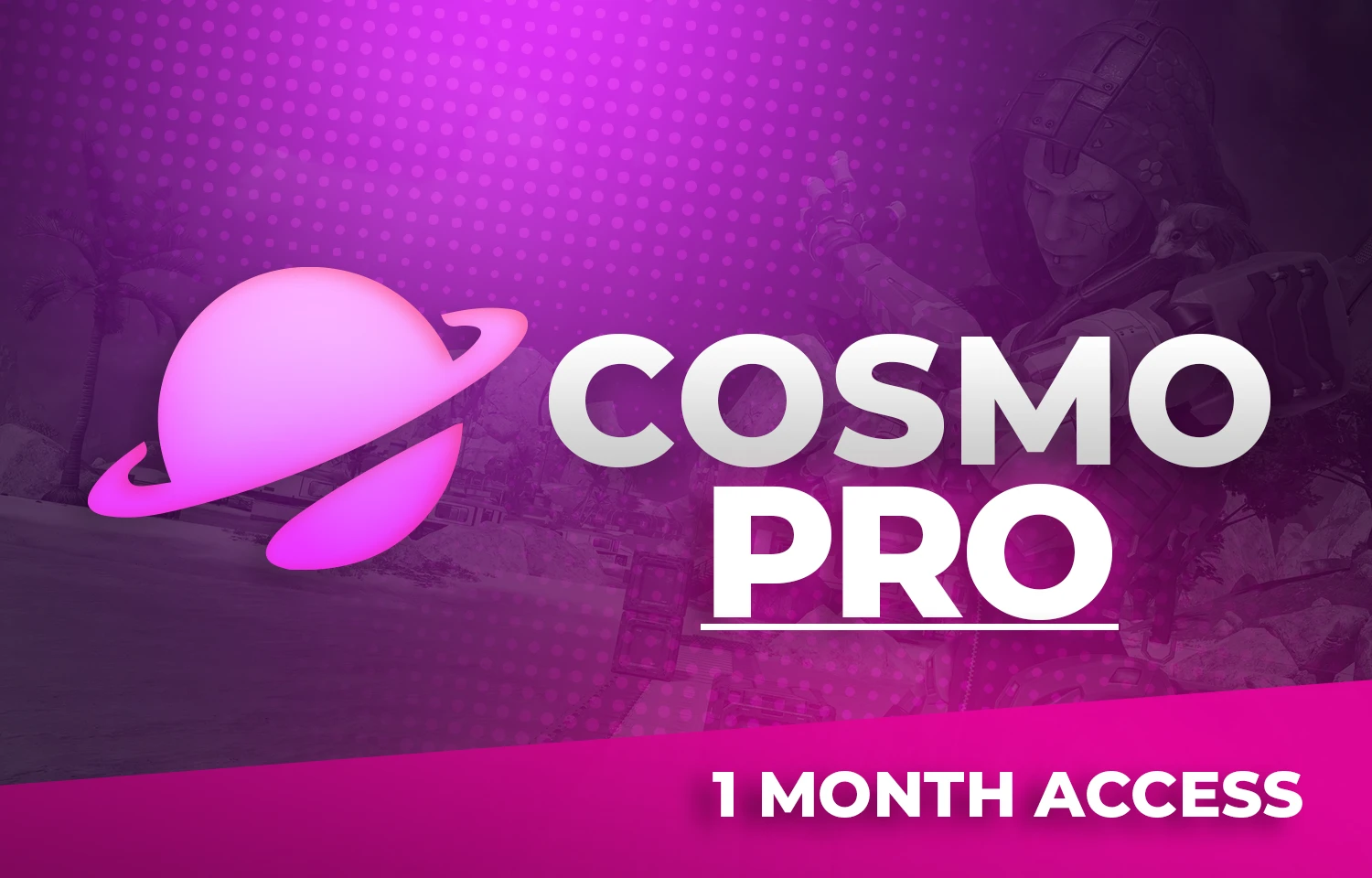Cosmo Apex Pro 1 Month